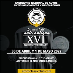 Más información de XVI Encuentro Nacional de Autos Antiguos, Clásicos y de Colección Atotonilco
